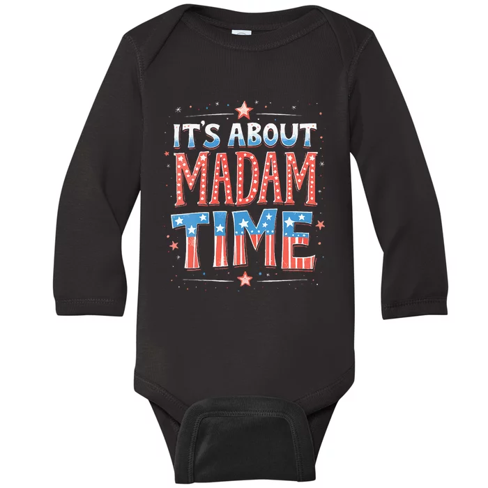 ItS About Madam Time Vote For Kamala Harris Baby Long Sleeve Bodysuit