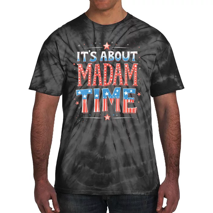 ItS About Madam Time Vote For Kamala Harris Tie-Dye T-Shirt