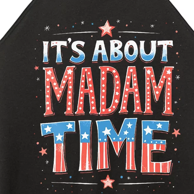 ItS About Madam Time Vote For Kamala Harris Women’s Perfect Tri Rocker Tank