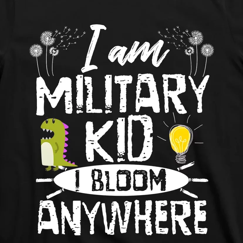 I Am Military Child I Bloom Anywhere Month Of The Military T-Shirt