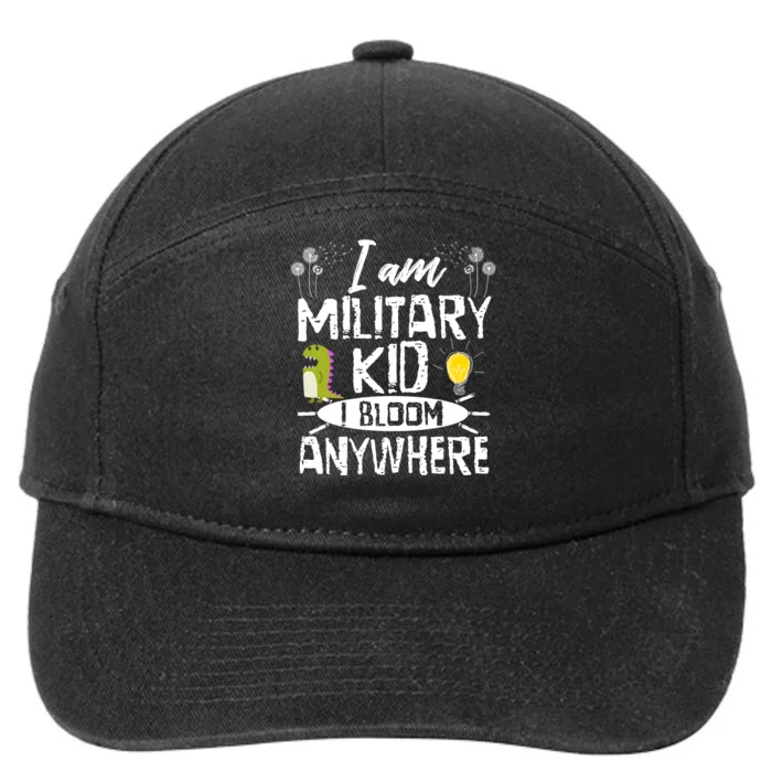 I Am Military Child I Bloom Anywhere Month Of The Military 7-Panel Snapback Hat