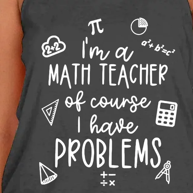 Im A Math Teacher Of Course I Have Problems Funny Women's Knotted Racerback Tank