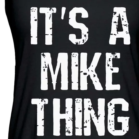 ItS A Mike Thing Funny Sarcastic Name Joke Distressed Text Ladies Essential Flowy Tank