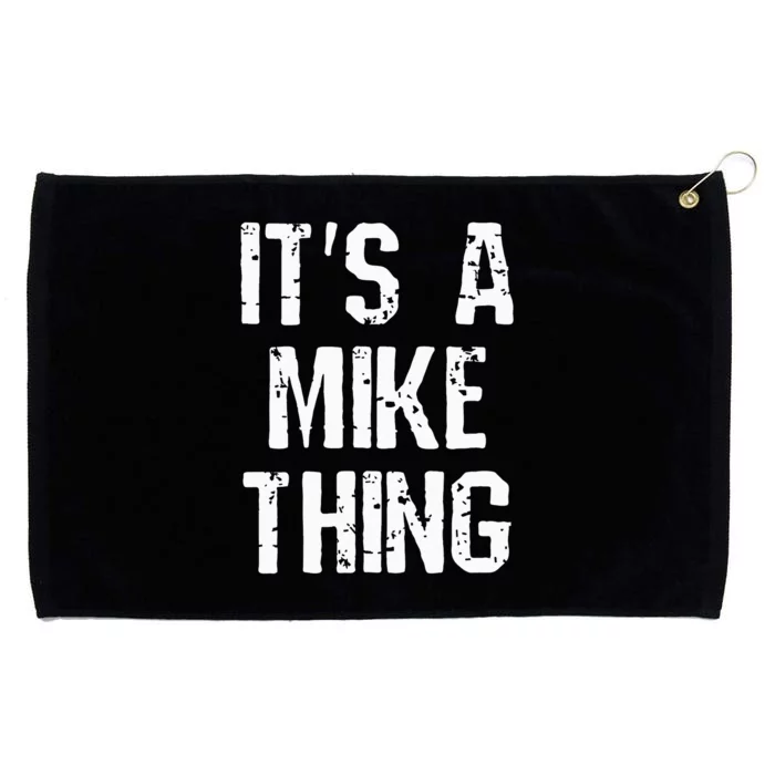 ItS A Mike Thing Funny Sarcastic Name Joke Distressed Text Grommeted Golf Towel