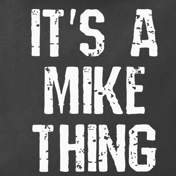 ItS A Mike Thing Funny Sarcastic Name Joke Distressed Text Zip Tote Bag