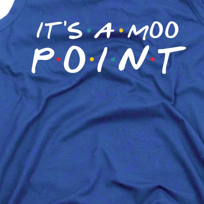 Its A Moo Point Funny Gift Tank Top