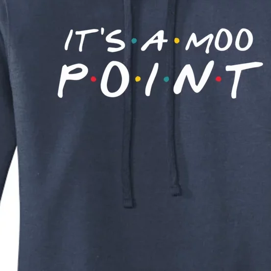 Its A Moo Point Funny Gift Women's Pullover Hoodie