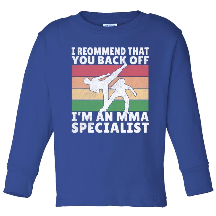 Im An Mma Specialist Mixed Martial Arts Gift Toddler Long Sleeve Shirt