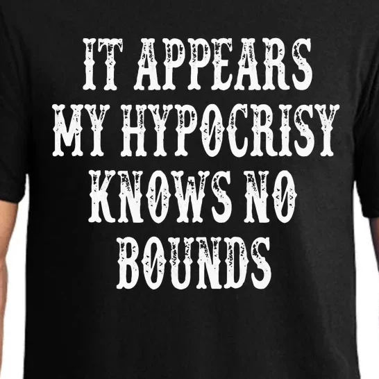 It Appears My Hypocrisy Knows No Bounds Pajama Set