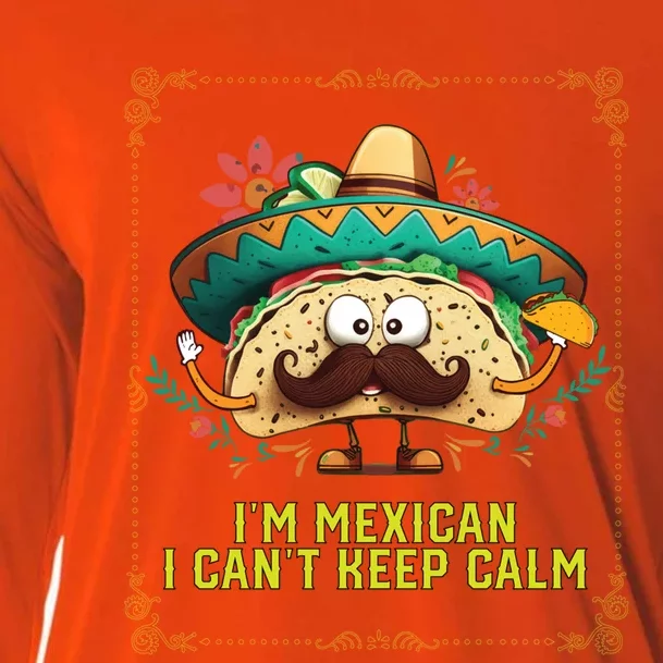 Im A Mexican I Cant Keep Calm Mexico Pride Country Gift Cooling Performance Long Sleeve Crew