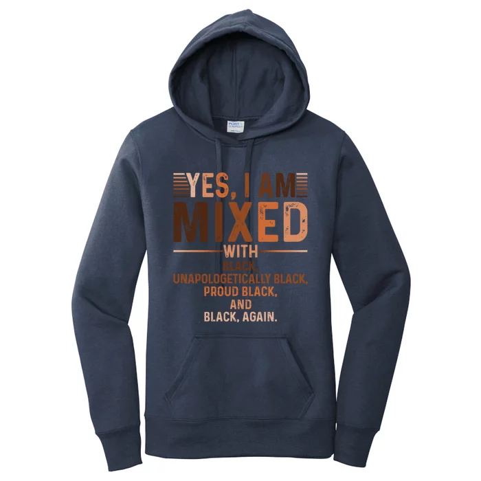 I Am Mixed With Black Proud Black History Month Juneteenth Cute Gift Women's Pullover Hoodie