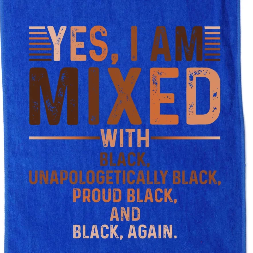 I Am Mixed With Black Proud Black History Month Juneteenth Cute Gift Platinum Collection Golf Towel