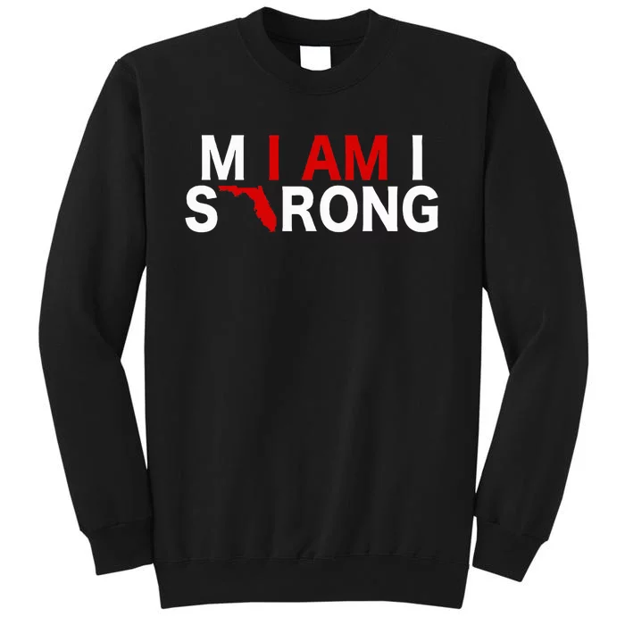 I Am Miami Strong Support For Florida Custom Graphic Tall Sweatshirt