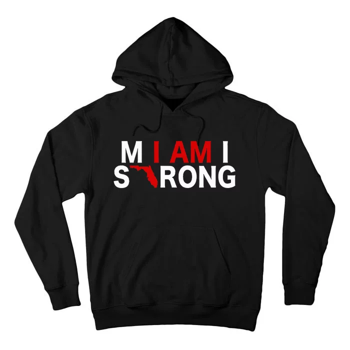 I Am Miami Strong Support For Florida Custom Graphic Tall Hoodie