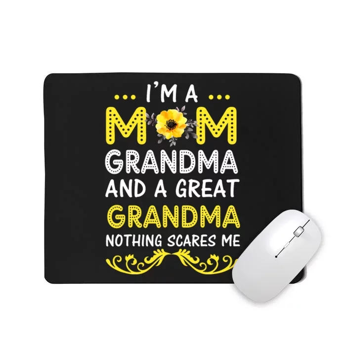 I'm A Mom Grandma Great Nothing Scares Me Mothers Day Gifts Mousepad