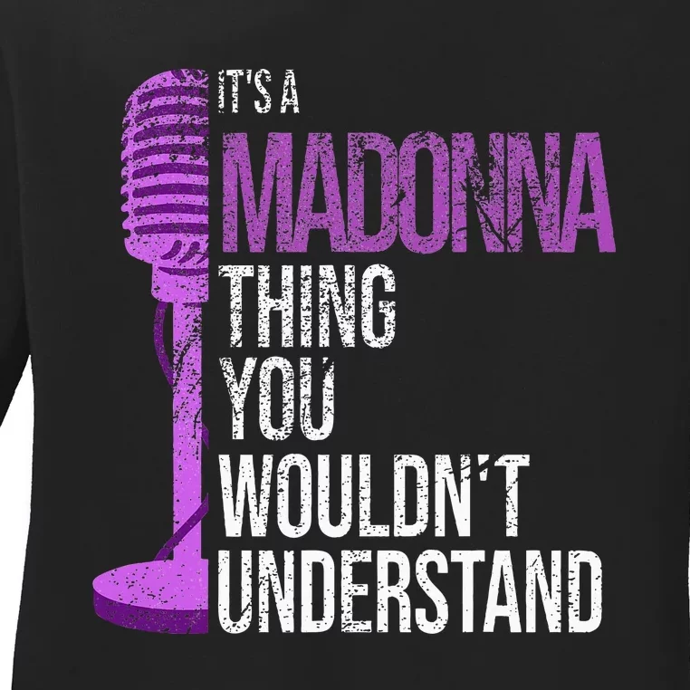 Its A M.A.D.O.N.N.A Thing You Wouldnt Understand Ladies Long Sleeve Shirt