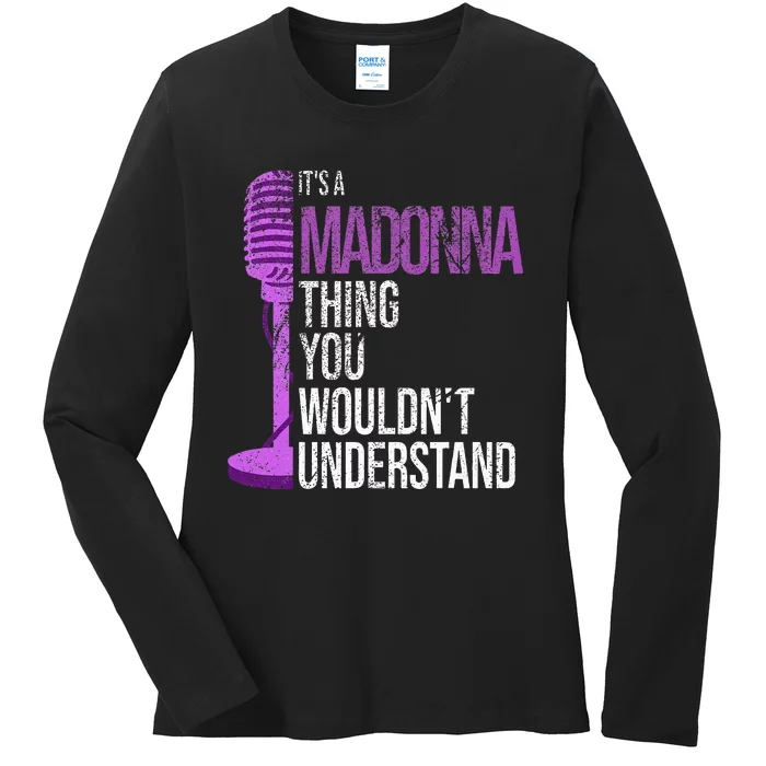 Its A M.A.D.O.N.N.A Thing You Wouldnt Understand Ladies Long Sleeve Shirt