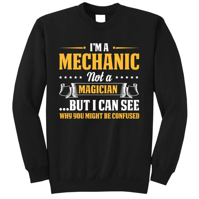 IM A Mechanic Not A Magician Be Confused Sweatshirt