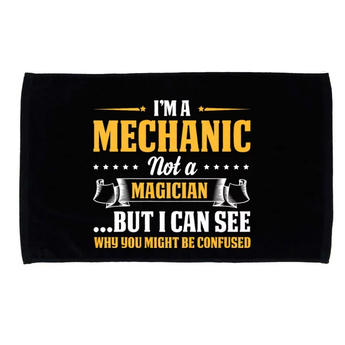 IM A Mechanic Not A Magician Be Confused Microfiber Hand Towel