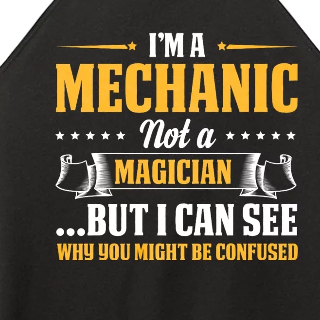 IM A Mechanic Not A Magician Be Confused Women’s Perfect Tri Rocker Tank