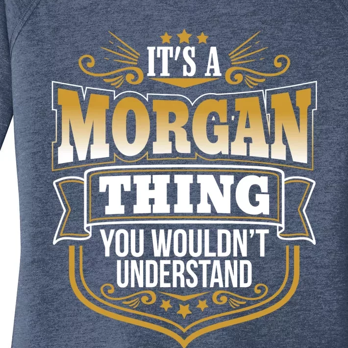 Its A Morgan Thing You WouldnT Understand Funny Gift Women's Perfect Tri Tunic Long Sleeve Shirt