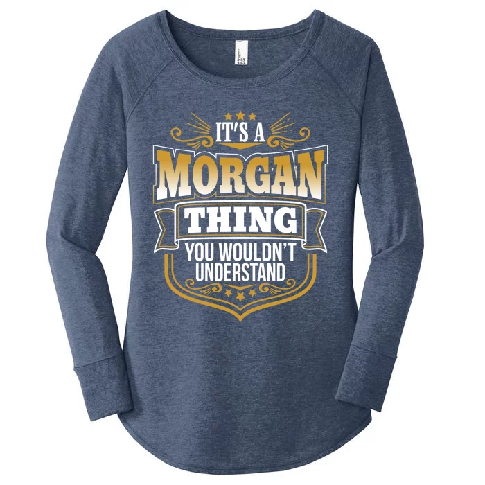 Its A Morgan Thing You WouldnT Understand Funny Gift Women's Perfect Tri Tunic Long Sleeve Shirt