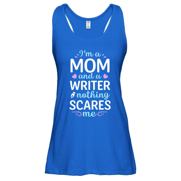 I'm A Mom And A Writer Nothing Scares Me Author Novelist Gift Ladies Essential Flowy Tank