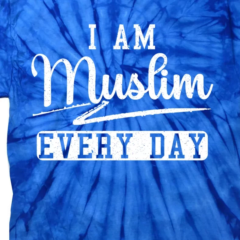 I Am Muslim Every Day Islam Quran Mosque Ramadan Religion Meaningful Gift Tie-Dye T-Shirt