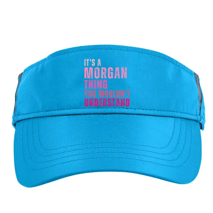 ItS A Morgan Thing You WouldnT Understand Morgan Adult Drive Performance Visor