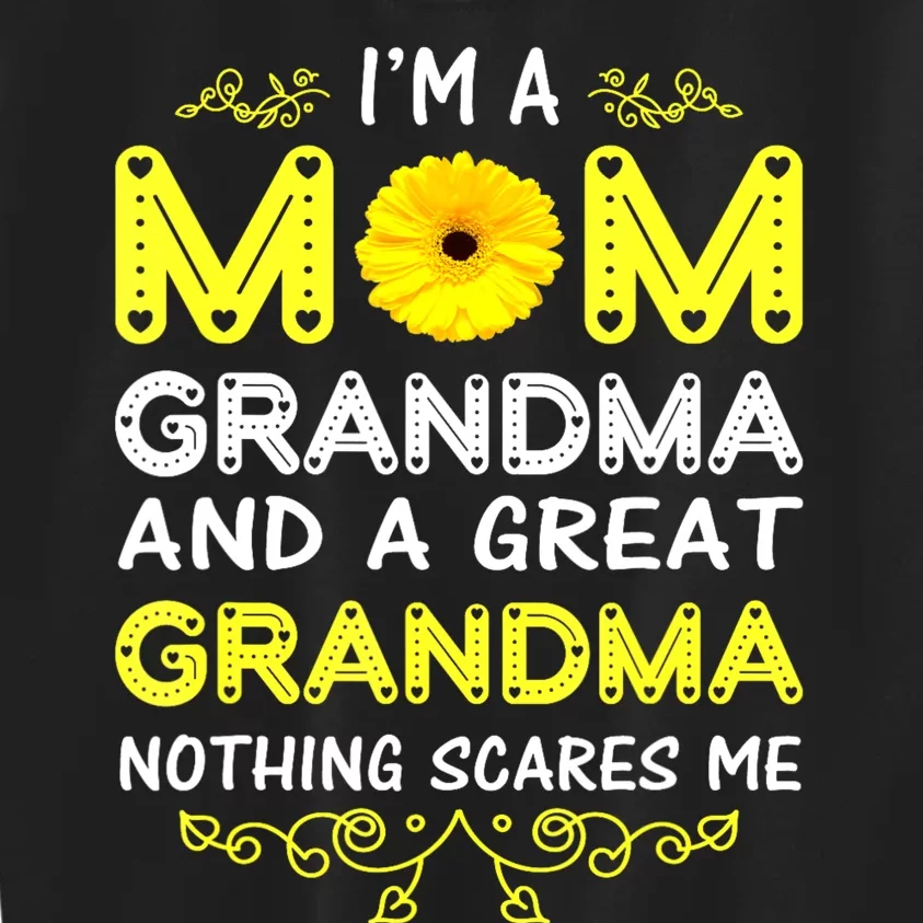 Im A Mom And Grandma Nothing Scares Me Grandma Mothers Day Kids Sweatshirt