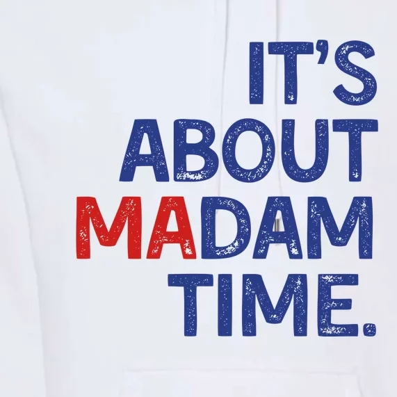 ItS About Madam Time Premium Hoodie