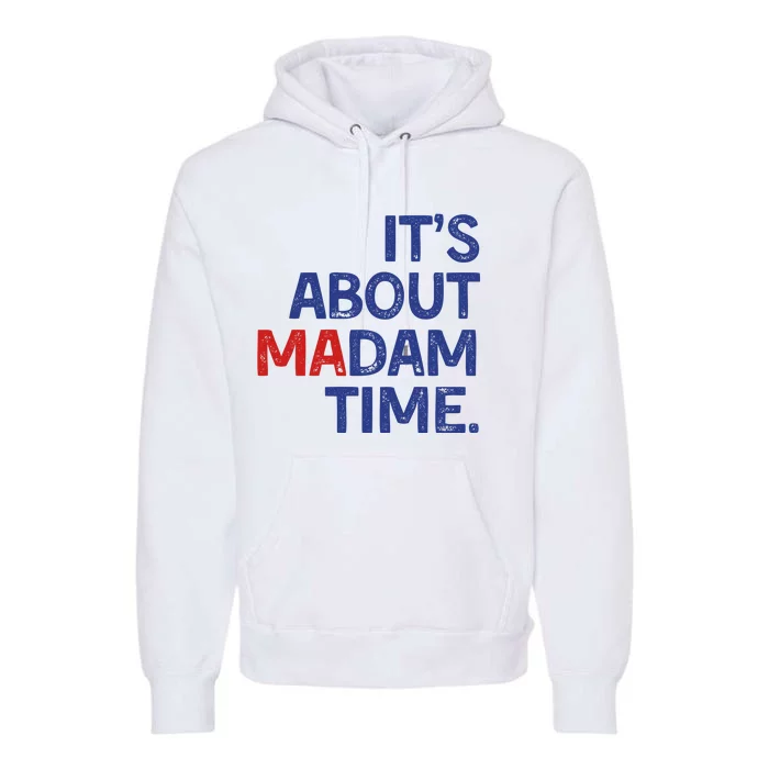 ItS About Madam Time Premium Hoodie