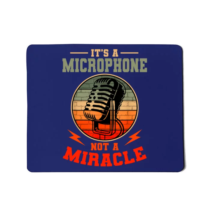 Its A Microphone Not A Miracle Funny Karaoke Singer Music Mousepad