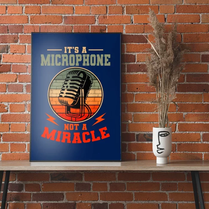 Its A Microphone Not A Miracle Funny Karaoke Singer Music Poster