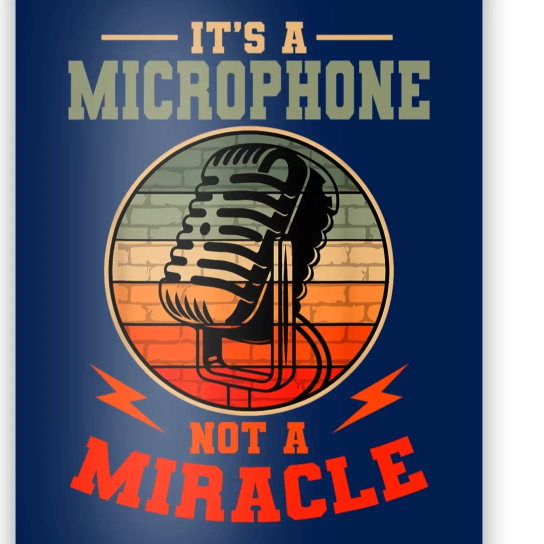 Its A Microphone Not A Miracle Funny Karaoke Singer Music Poster