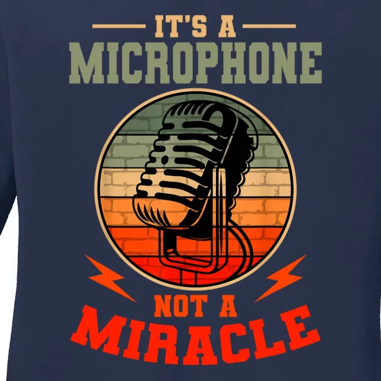 Its A Microphone Not A Miracle Funny Karaoke Singer Music Ladies Long Sleeve Shirt