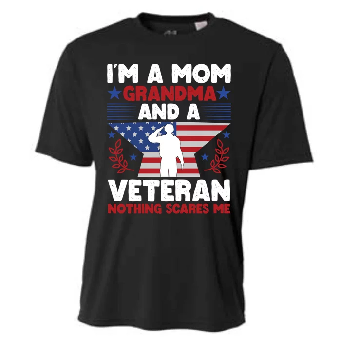 IM A Mom Grandma And A Veteran Nothing Scares Me Cool Gift Cooling Performance Crew T-Shirt