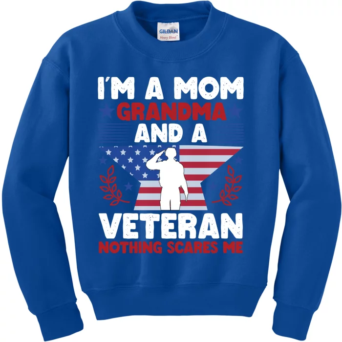 IM A Mom Grandma And A Veteran Nothing Scares Me Cool Gift Kids Sweatshirt