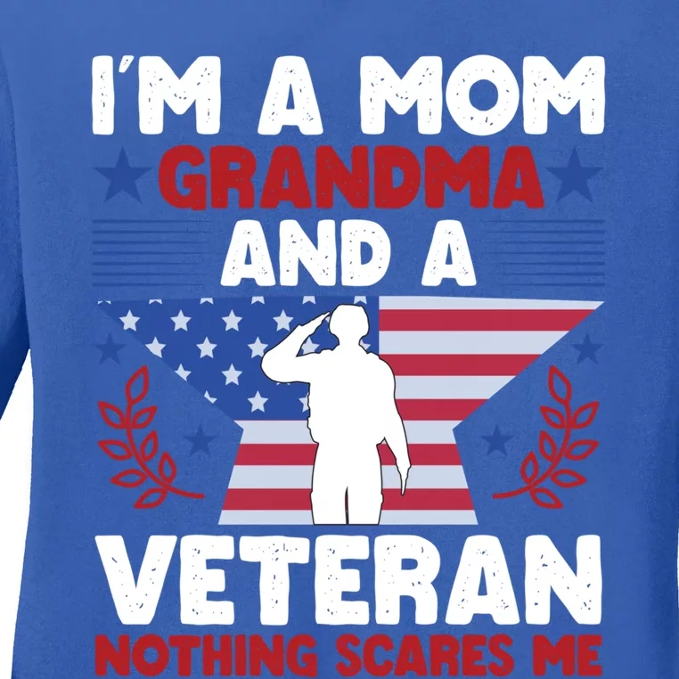 IM A Mom Grandma And A Veteran Nothing Scares Me Gift Ladies Long Sleeve Shirt