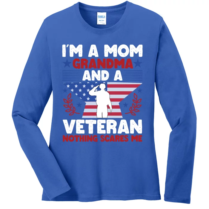 IM A Mom Grandma And A Veteran Nothing Scares Me Gift Ladies Long Sleeve Shirt