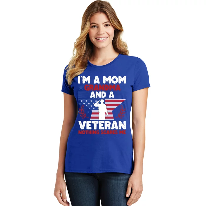 IM A Mom Grandma And A Veteran Nothing Scares Me Gift Women's T-Shirt