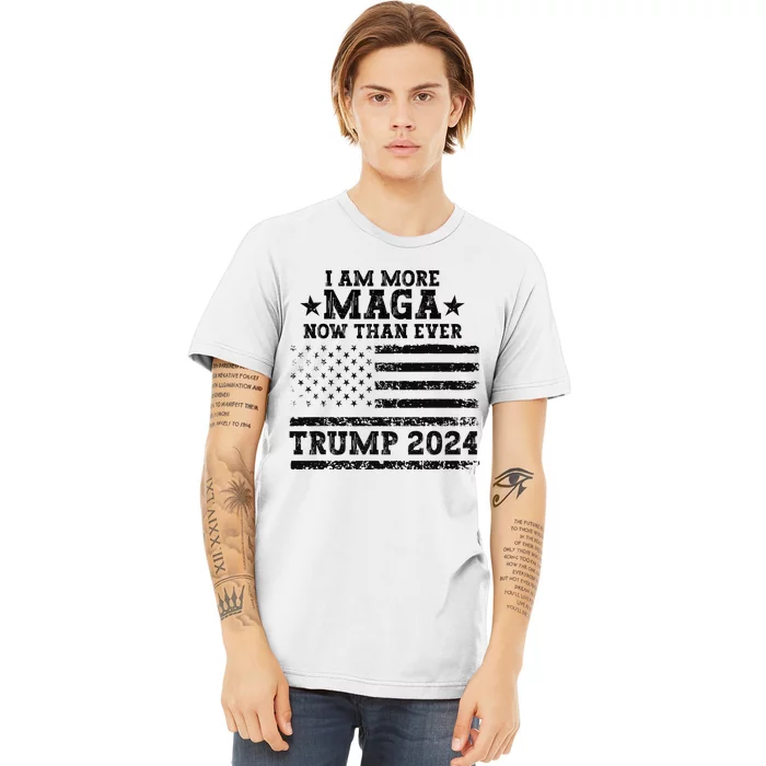 I Am More Maga Now Than Ever Trump 2024 You Missed Trump Premium T-Shirt