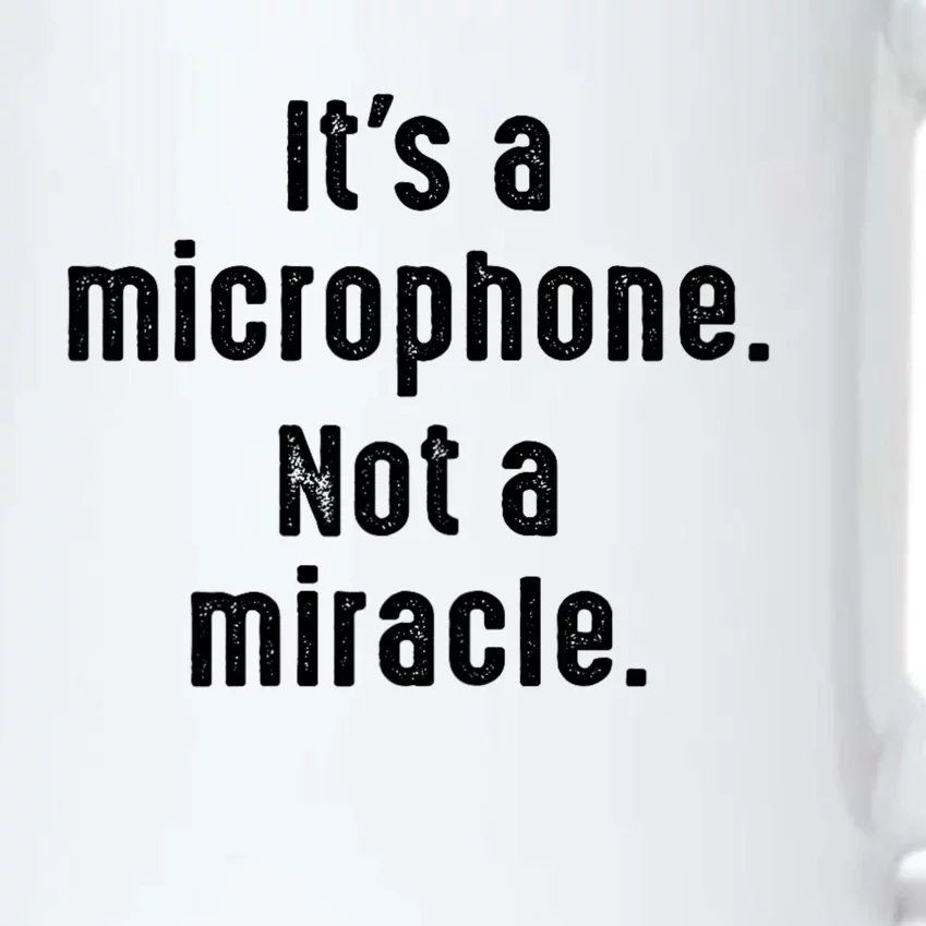 Its A Microphone Not A Miracle Funny Karaoke Singer Music Black Color Changing Mug