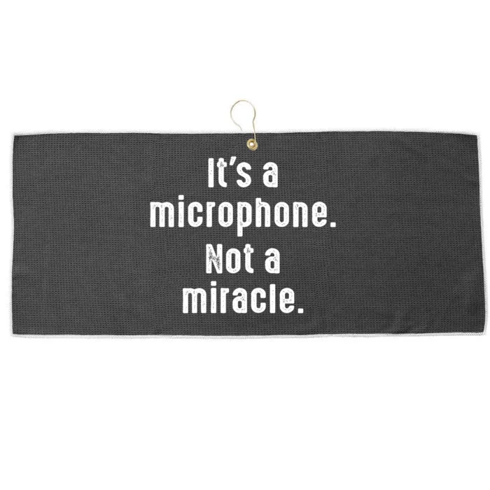 Its A Microphone Not A Miracle Funny Karaoke Singer Music Large Microfiber Waffle Golf Towel