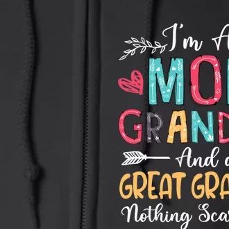 I'm A Mom Grandma And A Great Grandma Nothing Scares Me Full Zip Hoodie