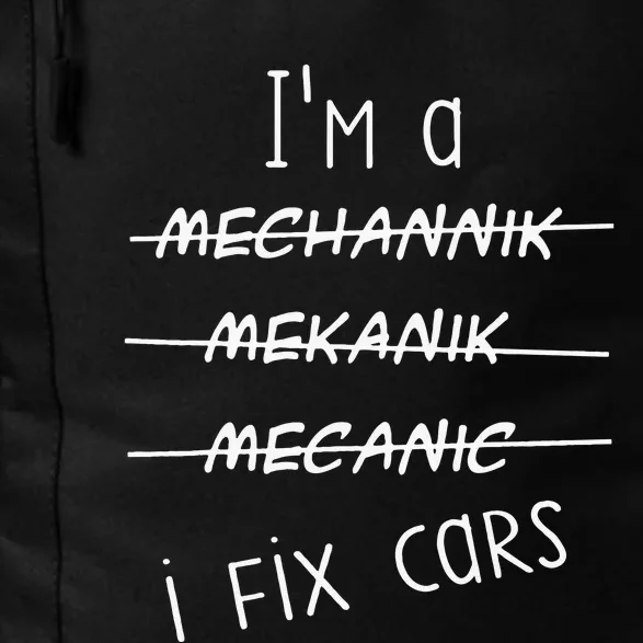 IM A Mechanic I Fix Cars Funny Saying Auto Repairman Daily Commute Backpack