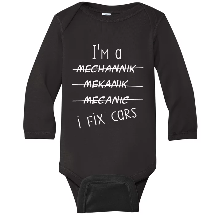 IM A Mechanic I Fix Cars Funny Saying Auto Repairman Baby Long Sleeve Bodysuit