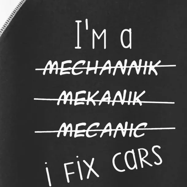 IM A Mechanic I Fix Cars Funny Saying Auto Repairman Toddler Fine Jersey T-Shirt