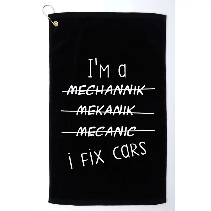 IM A Mechanic I Fix Cars Funny Saying Auto Repairman Platinum Collection Golf Towel