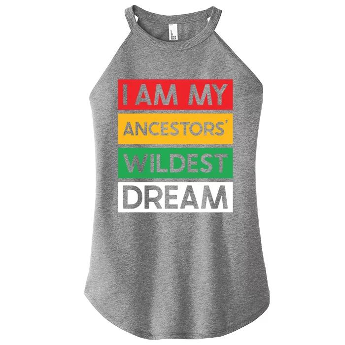 I Am My Ancestors Wildest Dream Gift Black History Month Gift Women’s Perfect Tri Rocker Tank